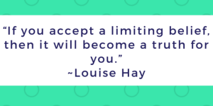 If-you-accept-a-limiting-belief-then-it-will-become-a-truth-for-you.-Louise-Hay-630x315